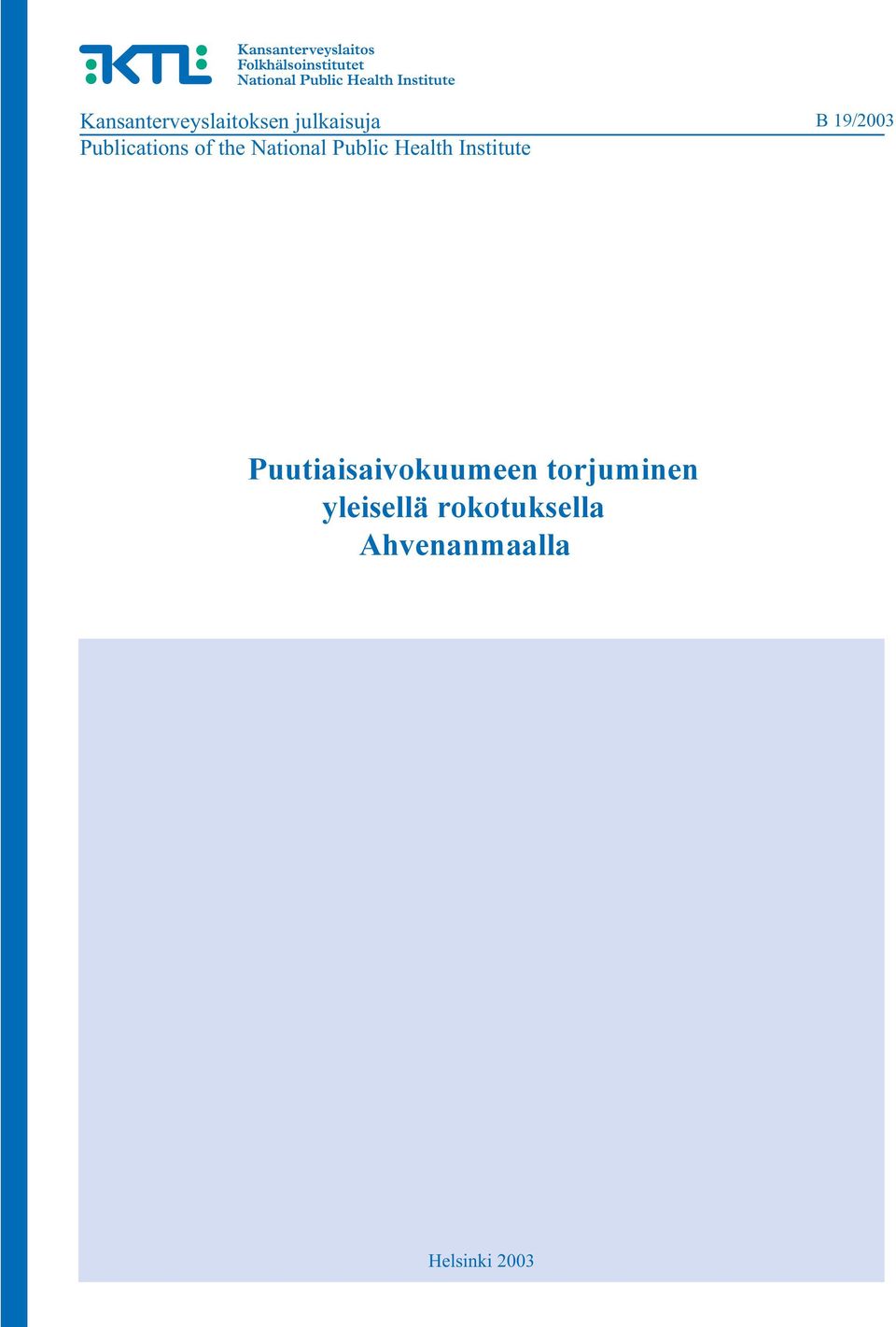 Institute B 19/2003 Puutiaisaivokuumeen