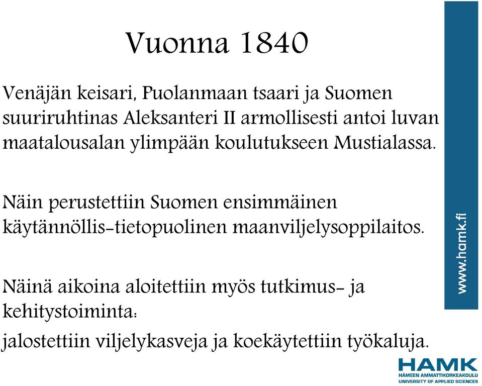 Näin perustettiin Suomen ensimmäinen käytännöllis-tietopuolinen maanviljelysoppilaitos.