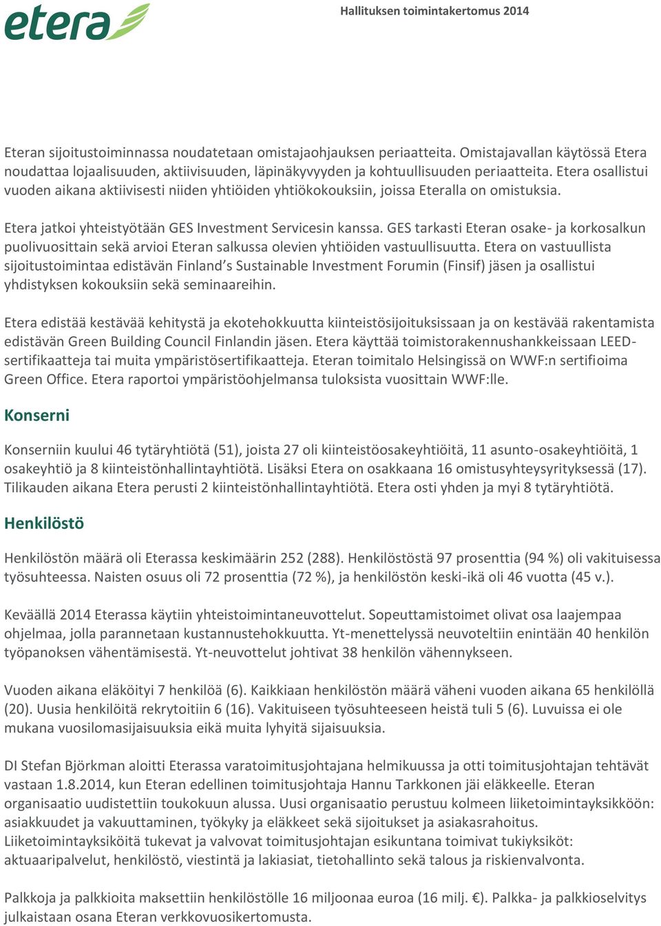 GES tarkasti Eteran osake- ja korkosalkun puolivuosittain sekä arvioi Eteran salkussa olevien yhtiöiden vastuullisuutta.
