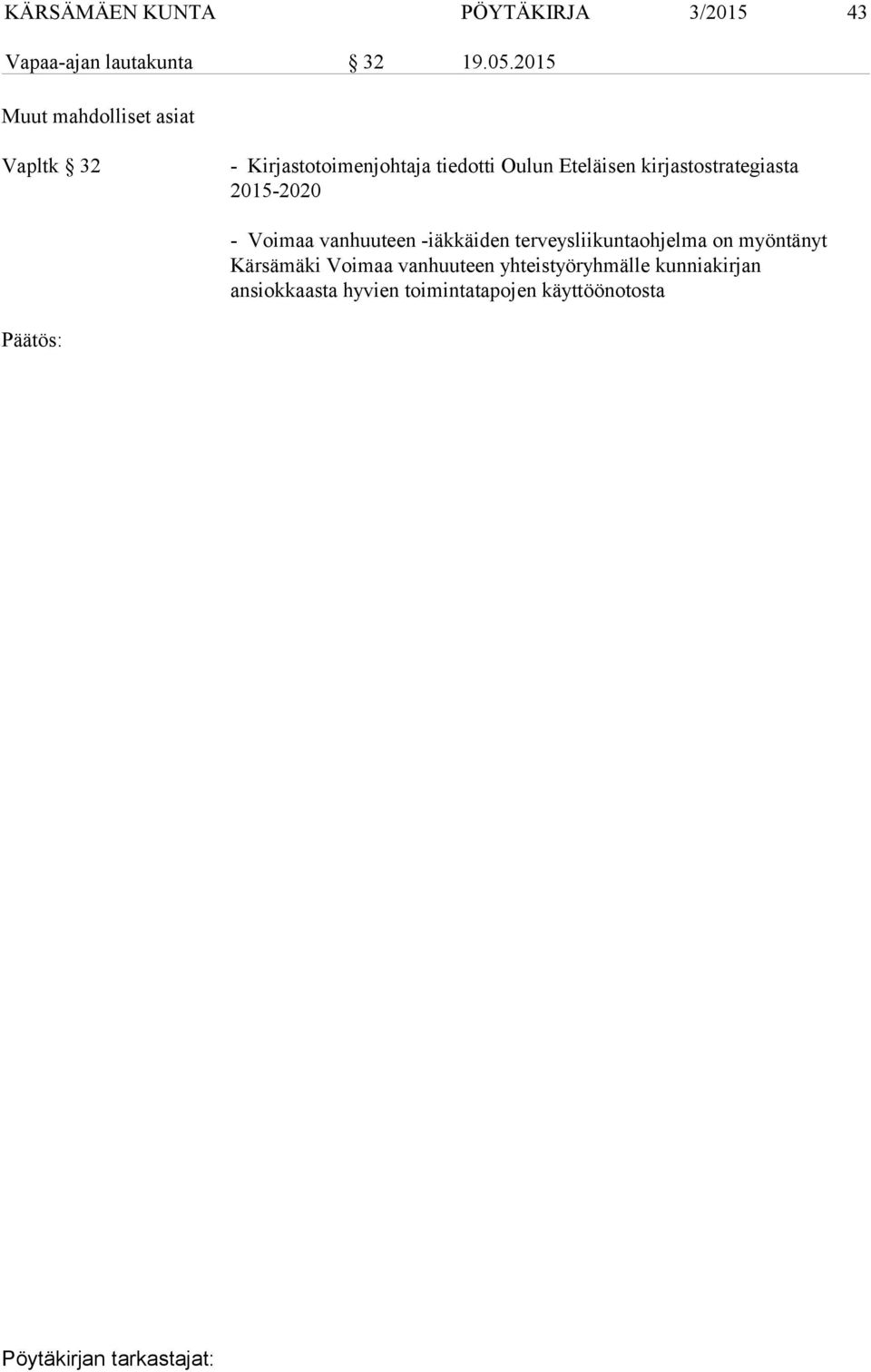 kirjastostrategiasta 2015-2020 - Voimaa vanhuuteen -iäkkäiden terveysliikuntaohjelma on