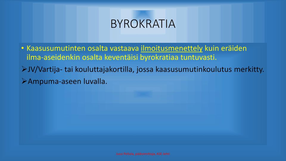 keventäisi byrokratiaa tuntuvasti.