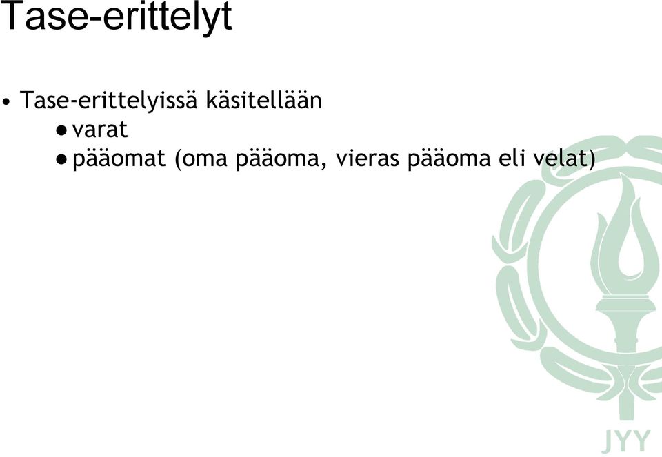 käsitellään varat