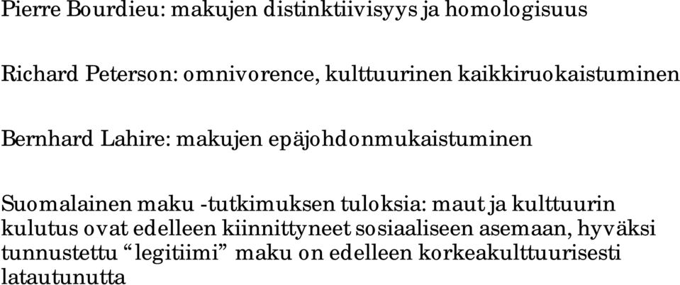 Suomalainen maku -tutkimuksen tuloksia: maut ja kulttuurin kulutus ovat edelleen