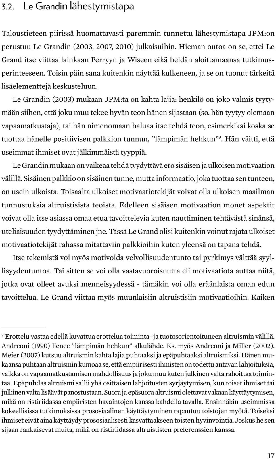Toisin päin sana kuitenkin näyttää kulkeneen, ja se on tuonut tärkeitä lisäelementtejä keskusteluun.