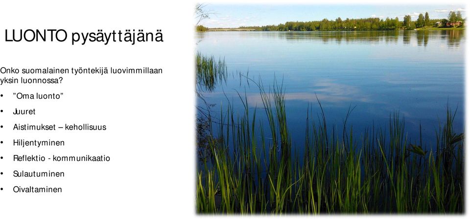 Oma luonto Juuret Aistimukset kehollisuus