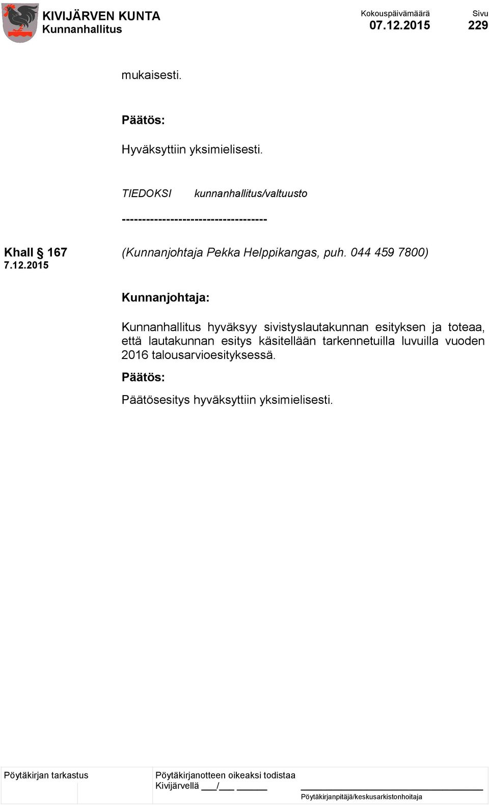 (Kunnanjohtaja Pekka Helppikangas, puh.