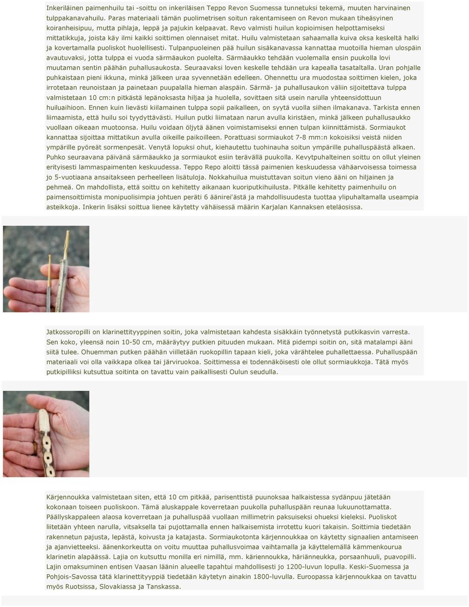 Revo valmisti huilun kopioimisen helpottamiseksi mittatikkuja, joista käy ilmi kaikki soittimen olennaiset mitat.
