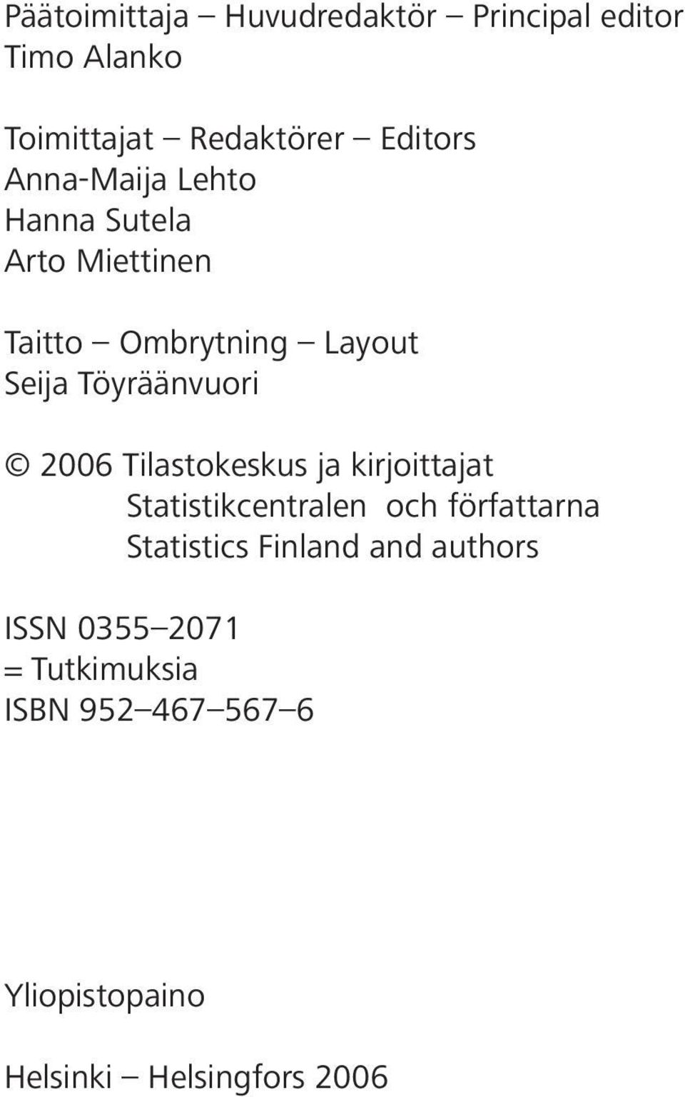 2006 Tilastokeskus ja kirjoittajat Statistikcentralen och författarna Statistics Finland