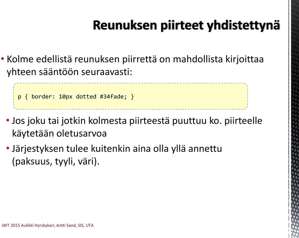 jotkin kolmesta piirteestä puuttuu ko.