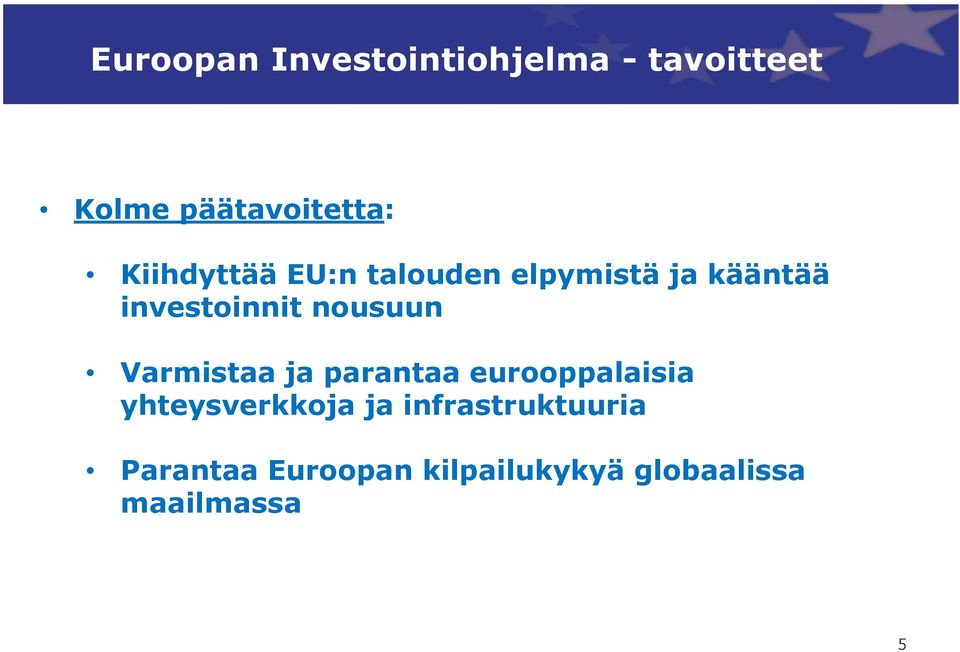 nousuun Varmistaa ja parantaa eurooppalaisia yhteysverkkoja ja