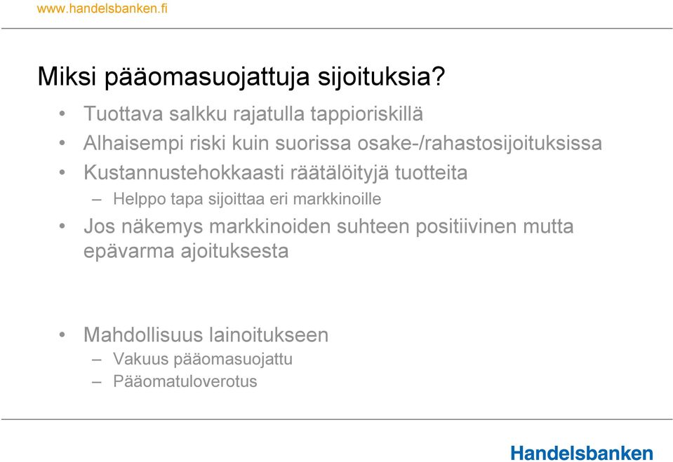 osake-/rahastosijoituksissa Kustannustehokkaasti räätälöityjä tuotteita Helppo tapa