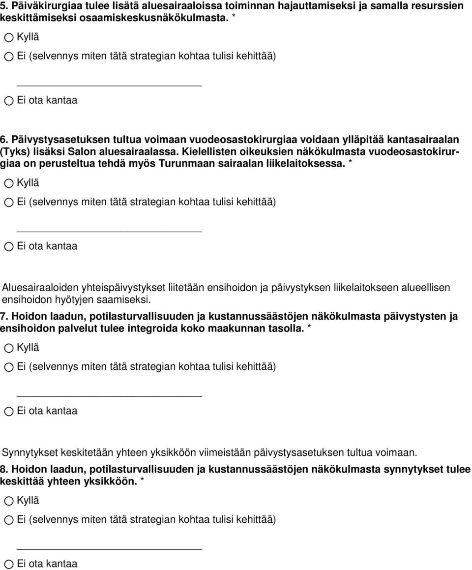 Kielellisten oikeuksien näkökulmasta vuodeosastokirurgiaa on perusteltua tehdä myös Turunmaan sairaalan liikelaitoksessa.
