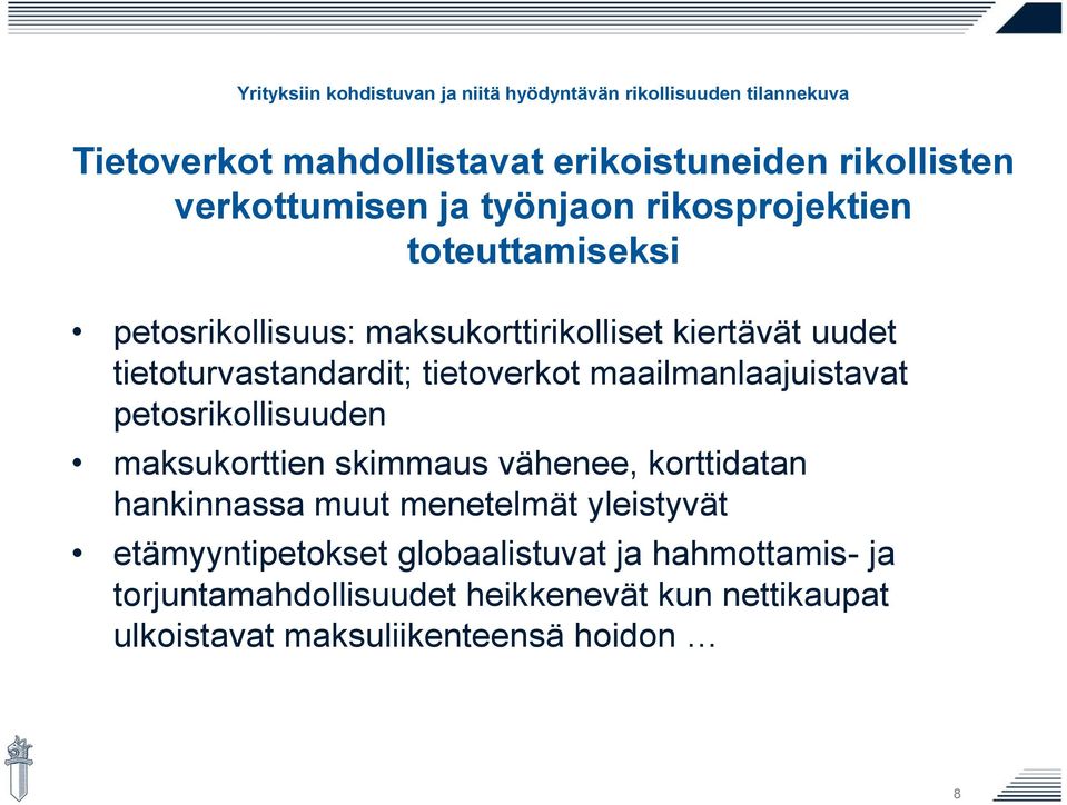 petosrikollisuuden maksukorttien skimmaus vähenee, korttidatan hankinnassa muut menetelmät yleistyvät