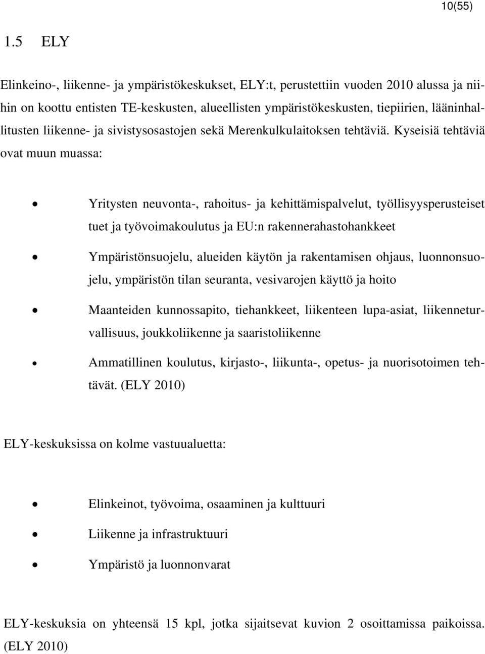 liikenne- ja sivistysosastojen sekä Merenkulkulaitoksen tehtäviä.