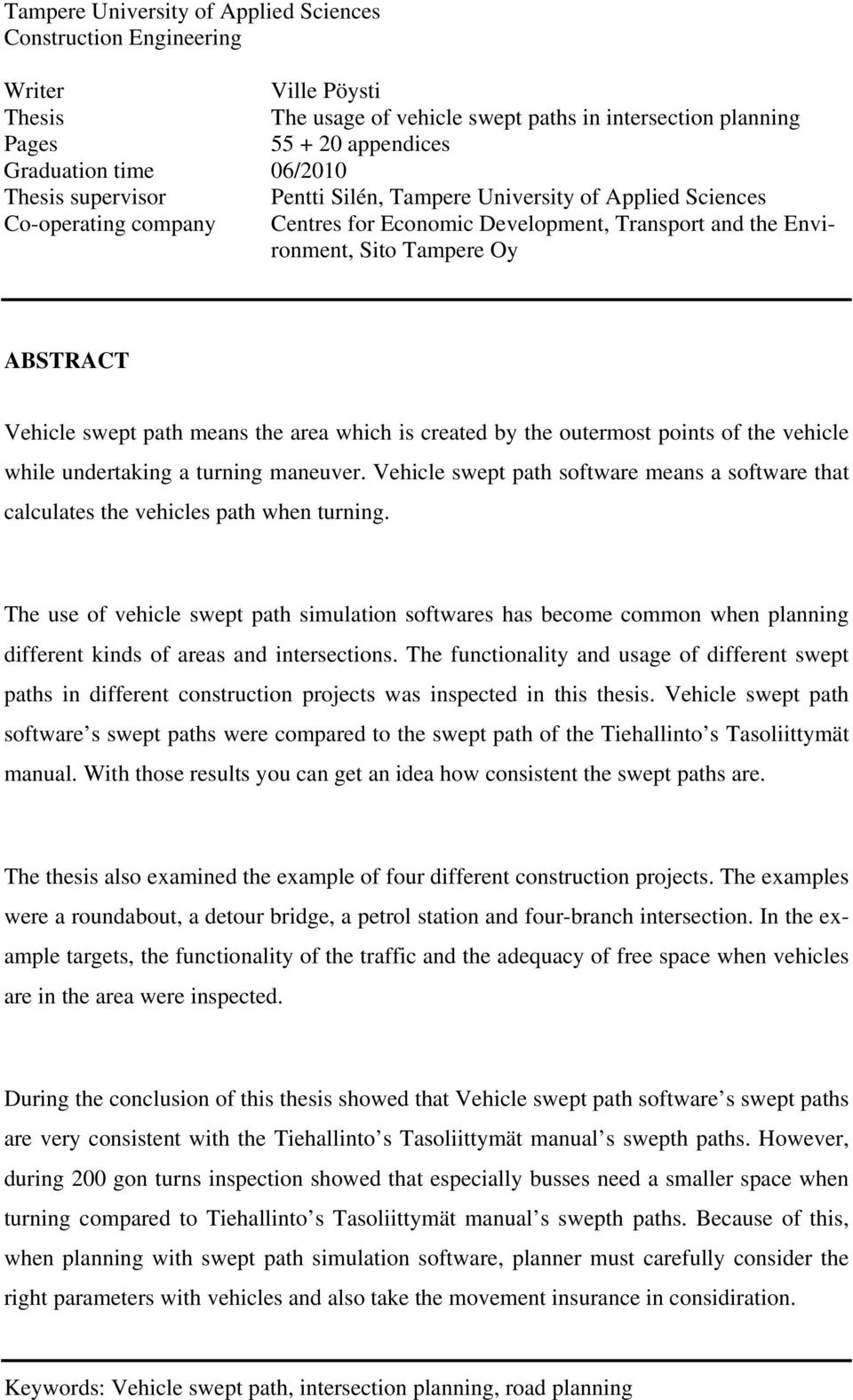 path means the area which is created by the outermost points of the vehicle while undertaking a turning maneuver.