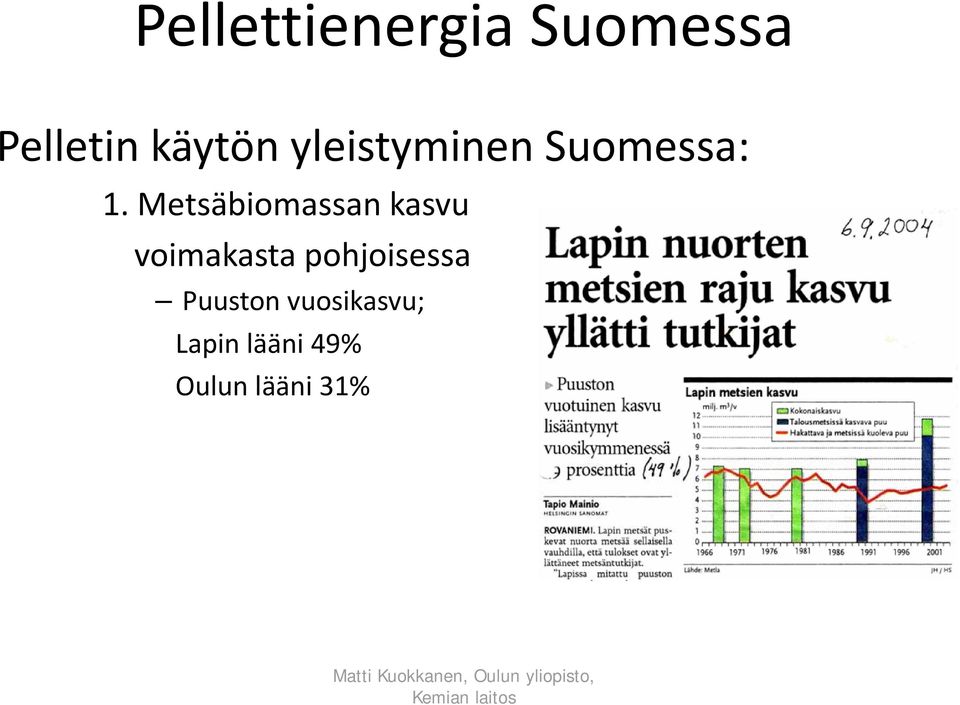 Metsäbiomassan kasvu voimakasta