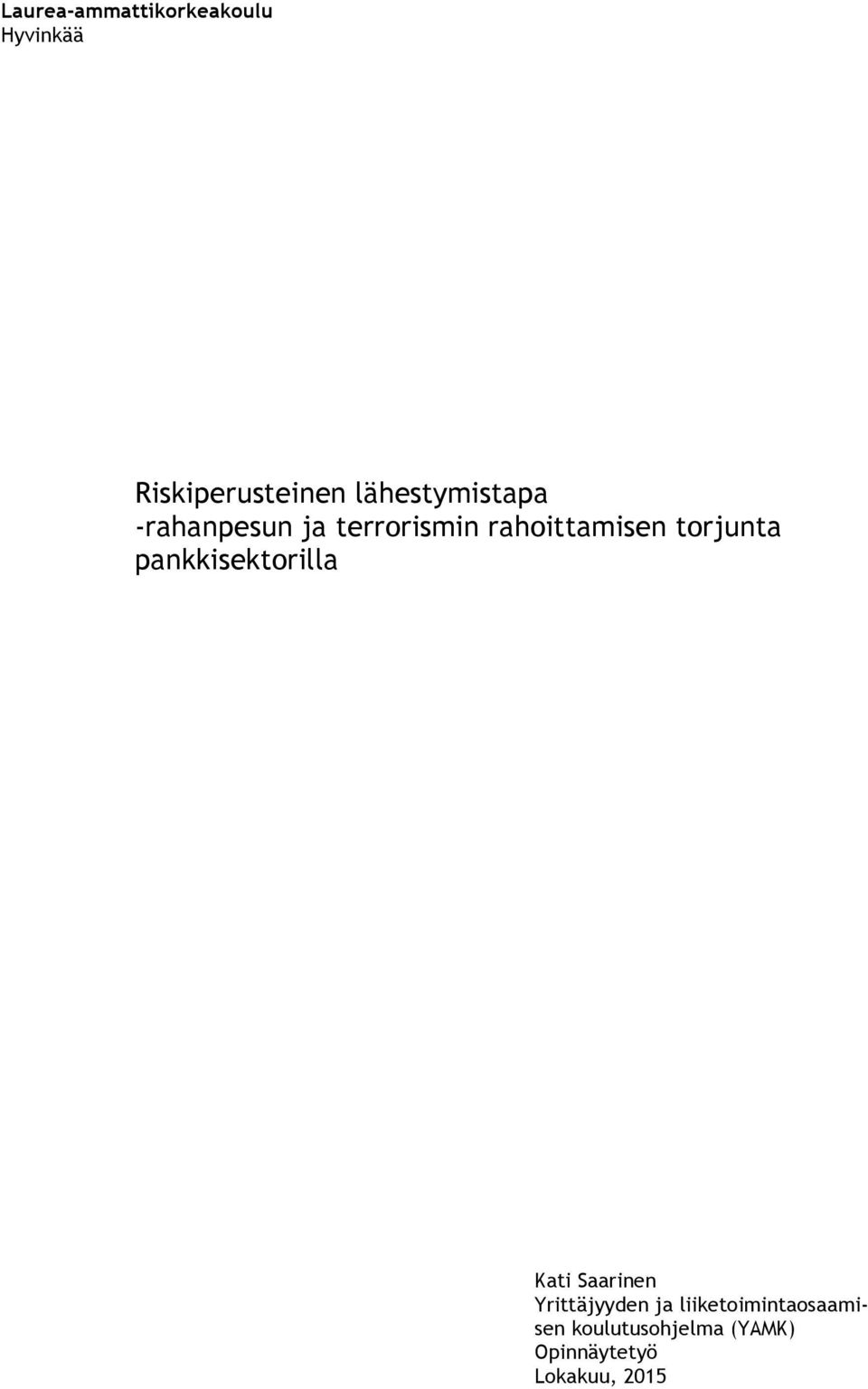 torjunta pankkisektorilla Kati Saarinen Yrittäjyyden ja