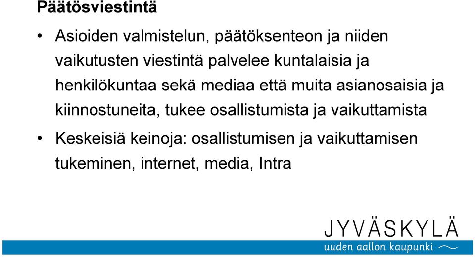 asianosaisia ja kiinnostuneita, tukee osallistumista ja vaikuttamista