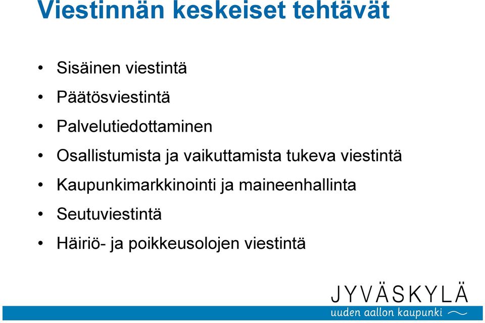 vaikuttamista tukeva viestintä Kaupunkimarkkinointi ja