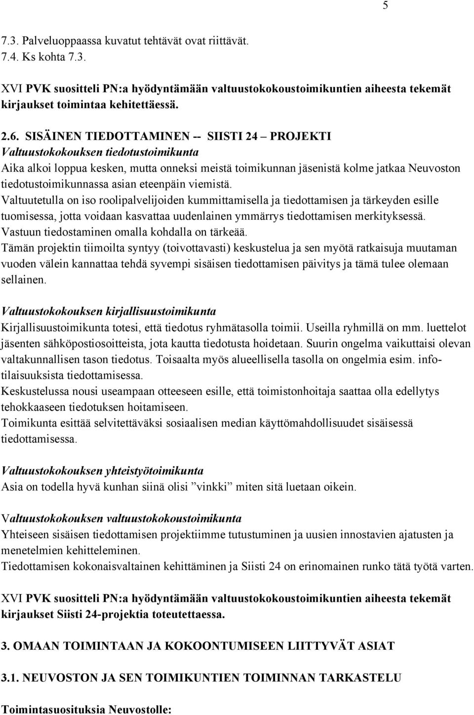 asian eteenpäin viemistä.