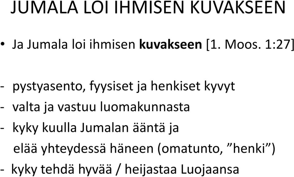 vastuu luomakunnasta - kyky kuulla Jumalan ääntä ja elää