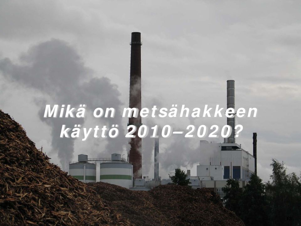 2010 Kärhä Energiapuun