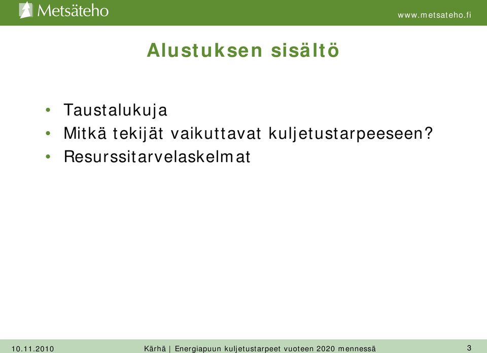 Resurssitarvelaskelmat 10.11.