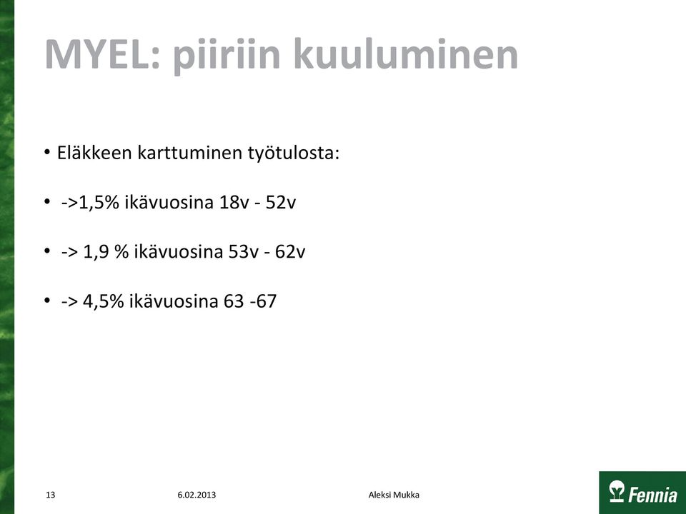 ikävuosina 18v - 52v -> 1,9 %