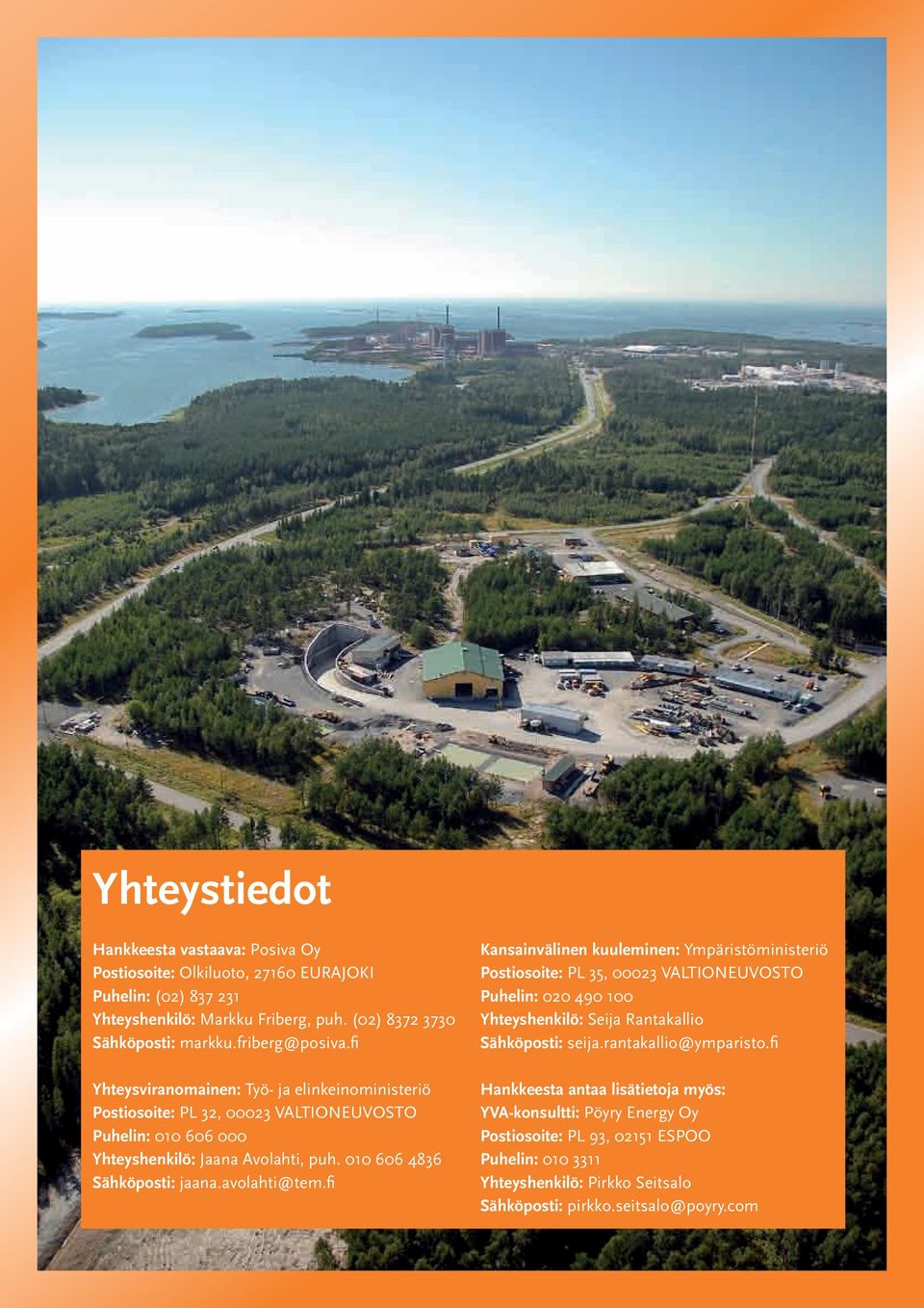010 606 4836 Sähköposti: jaana.avolahti@tem.