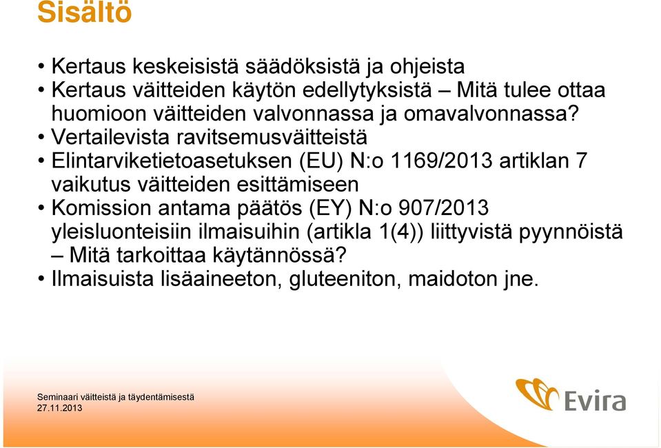 Vertailevista ravitsemusväitteistä Elintarviketietoasetuksen (EU) N:o 1169/2013 artiklan 7 vaikutus väitteiden