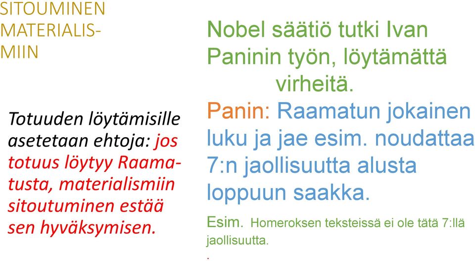 Nobel säätiö tutki Ivan Paninin työn, löytämättä virheitä.