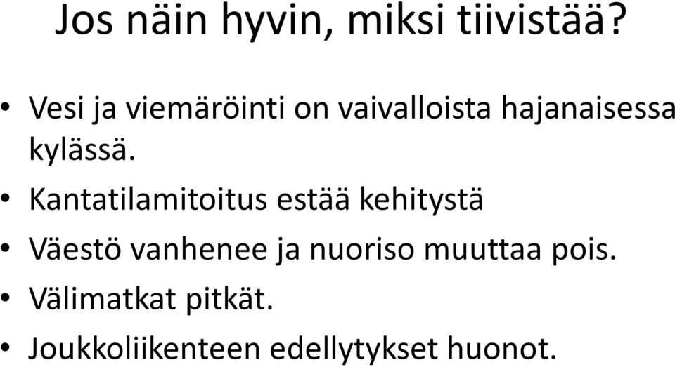 kylässä.