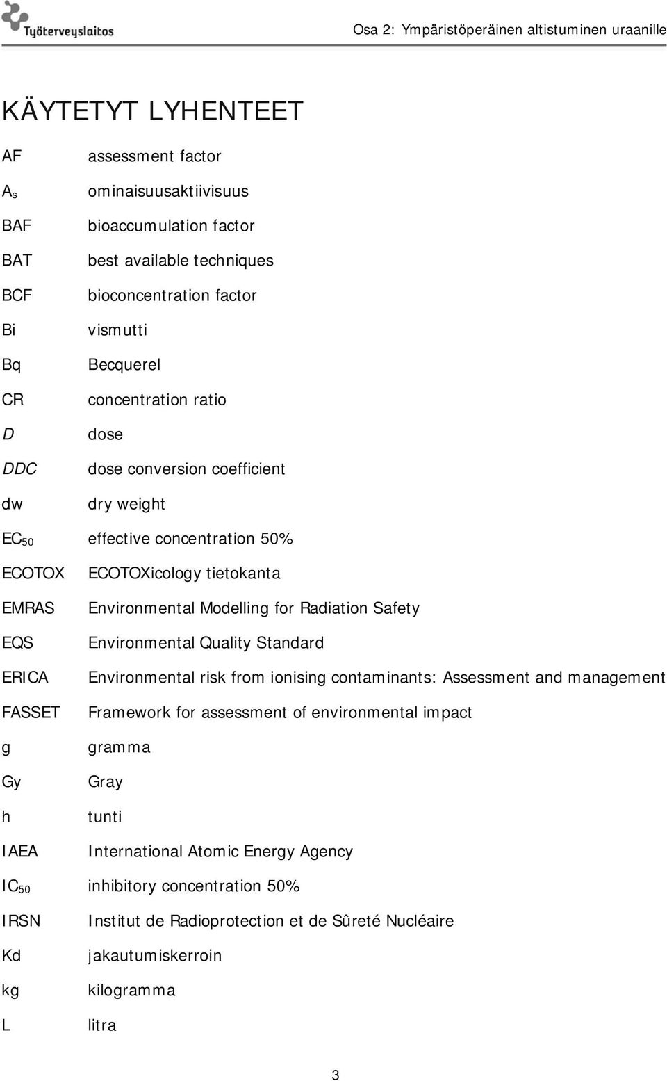 Environmental Modelling for Radiation Safety Environmental Quality Standard Environmental risk from ionising contaminants: Assessment and management Framework for assessment of
