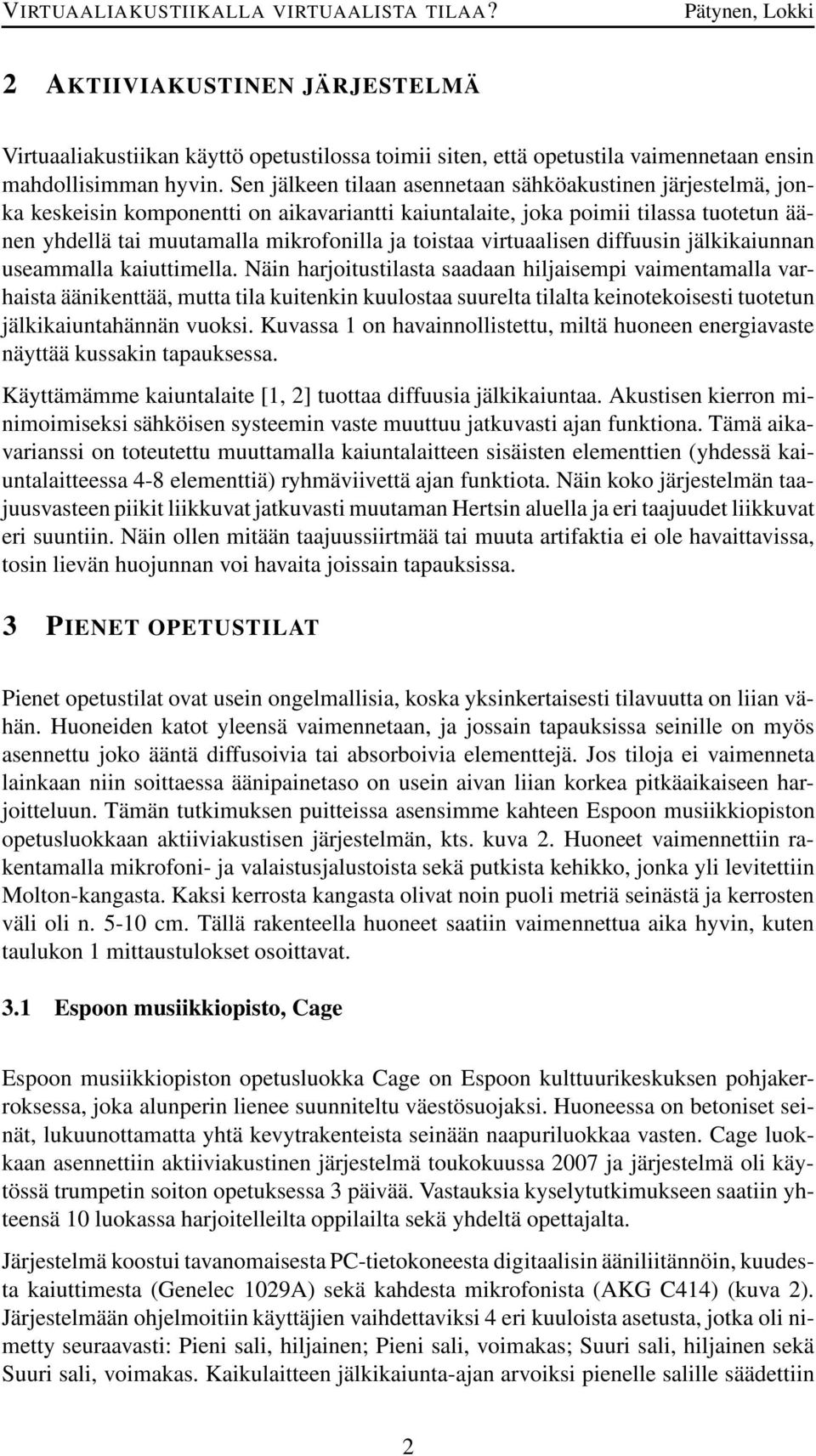 virtuaalisen diffuusin jälkikaiunnan useammalla kaiuttimella.