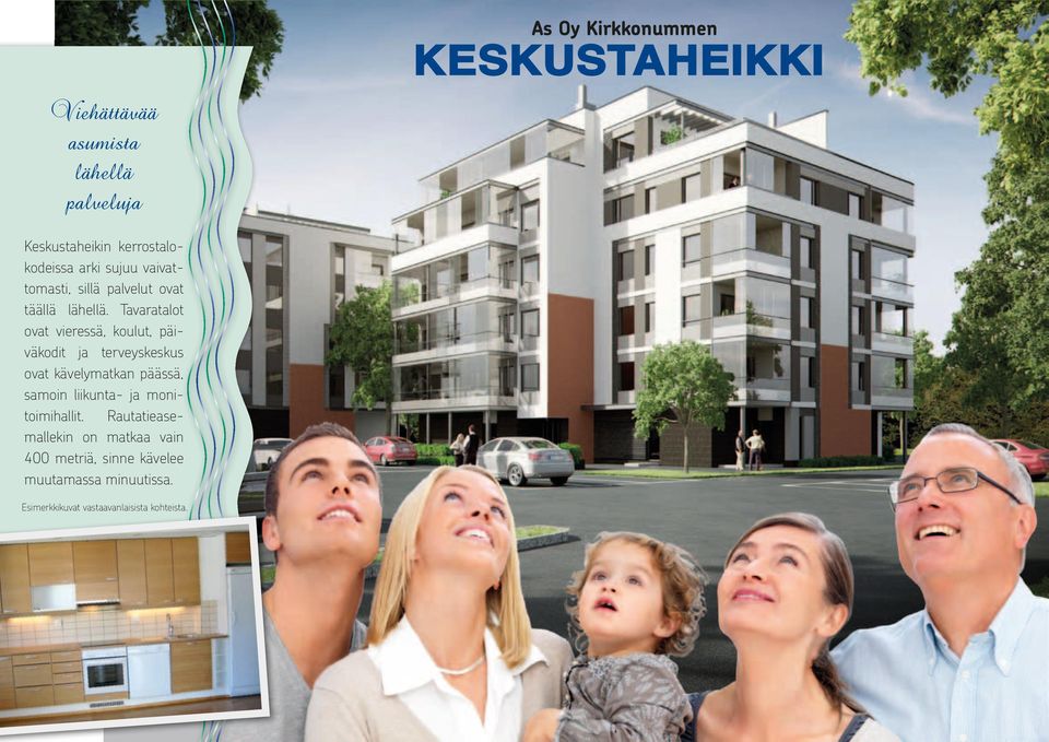 Tavaratalot ovat vieressä, koulut, päiväkodit ja terveyskeskus ovat kävelymatkan päässä, samoin
