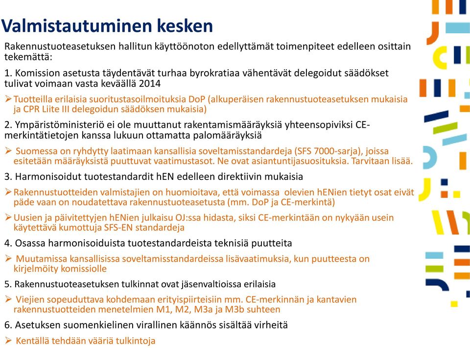 rakennustuoteasetuksen mukaisia ja CPR Liite III delegoidun säädöksen mukaisia) 2.