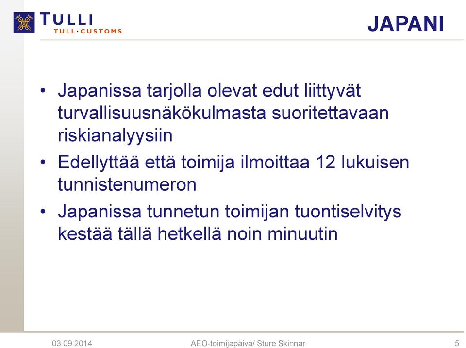 lukuisen tunnistenumeron Japanissa tunnetun toimijan tuontiselvitys