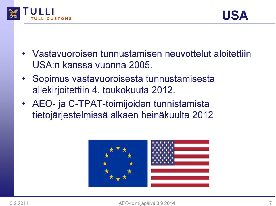 Sopimus vastavuoroisesta tunnustamisesta allekirjoitettiin 4.