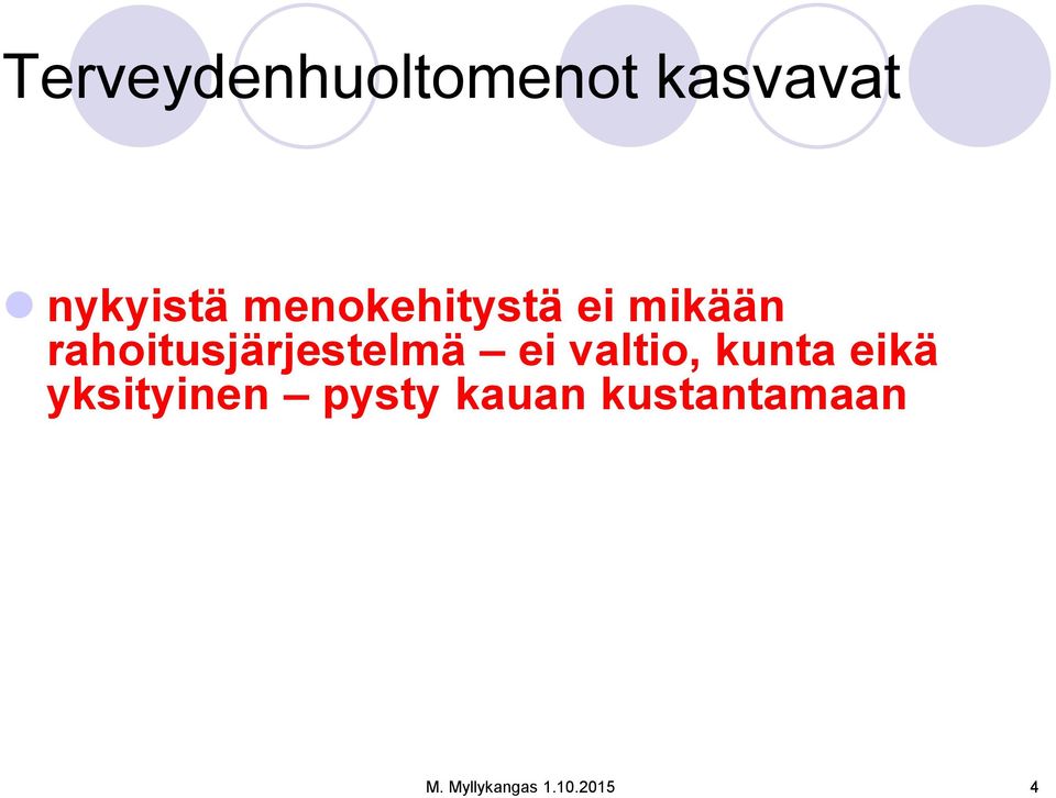 rahoitusjärjestelmä ei valtio, kunta eikä
