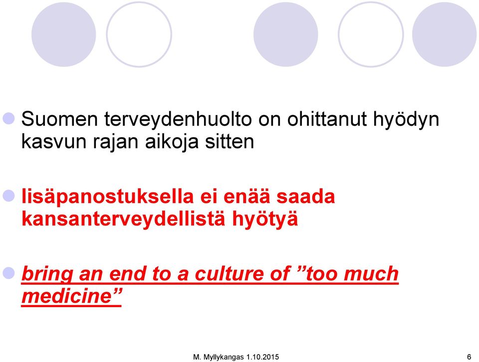 saada kansanterveydellistä hyötyä bring an end to