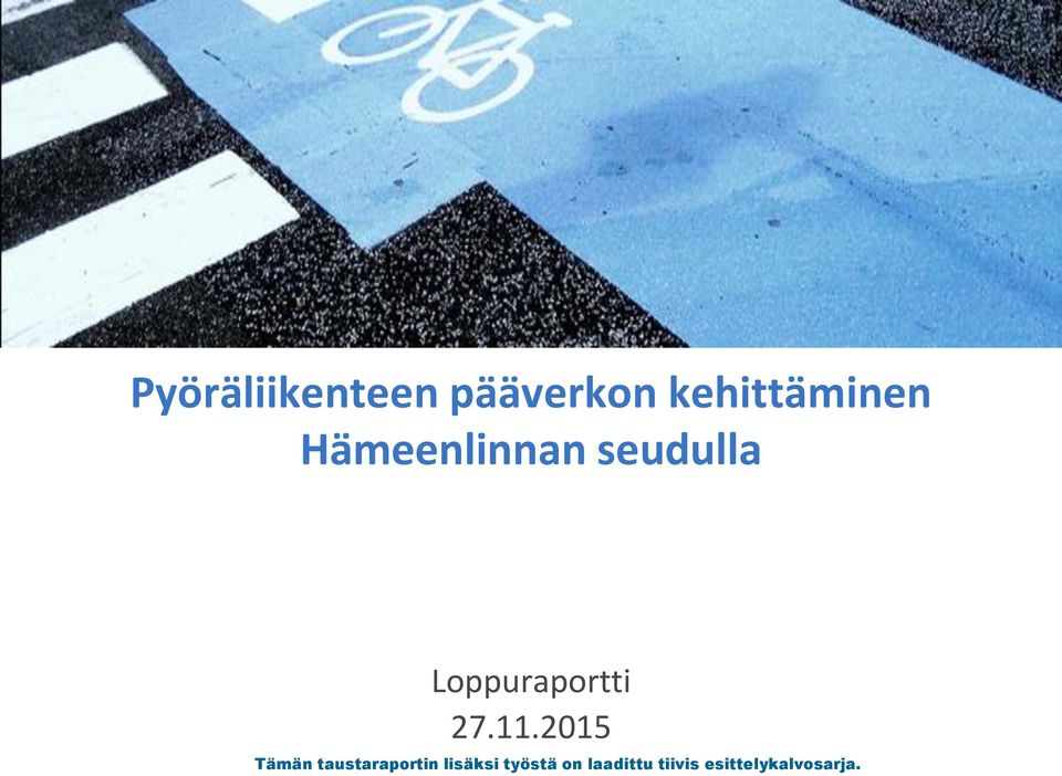 11.2015 Tämän taustaraportin lisäksi
