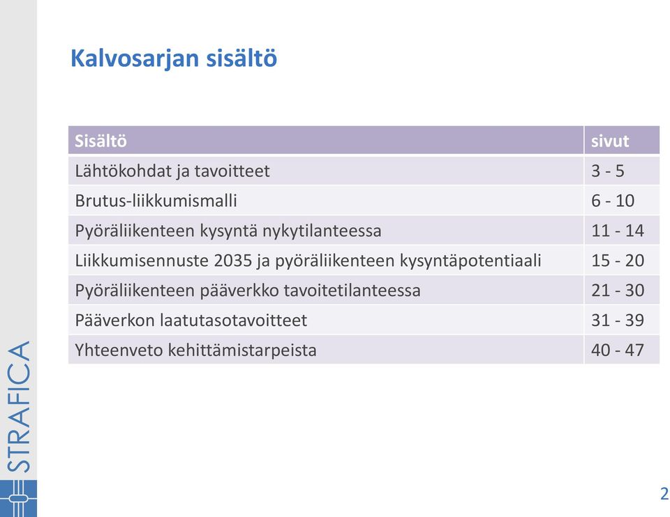 Liikkumisennuste 2035 ja pyöräliikenteen kysyntäpotentiaali 15-20 Pyöräliikenteen