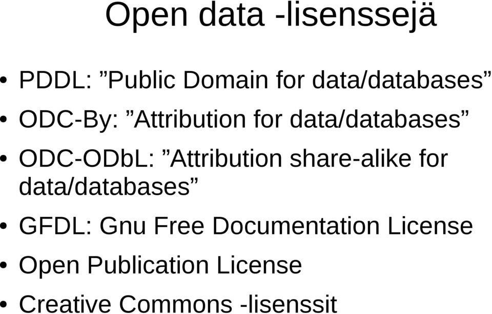 share-alike for data/databases GFDL: Gnu Free Documentation