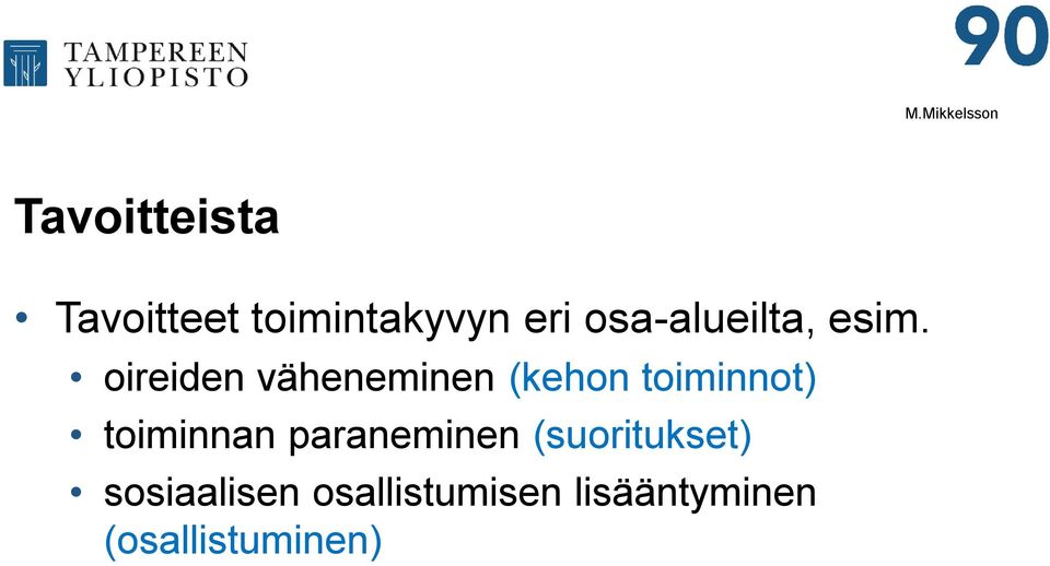 oireiden väheneminen (kehon toiminnot) toiminnan