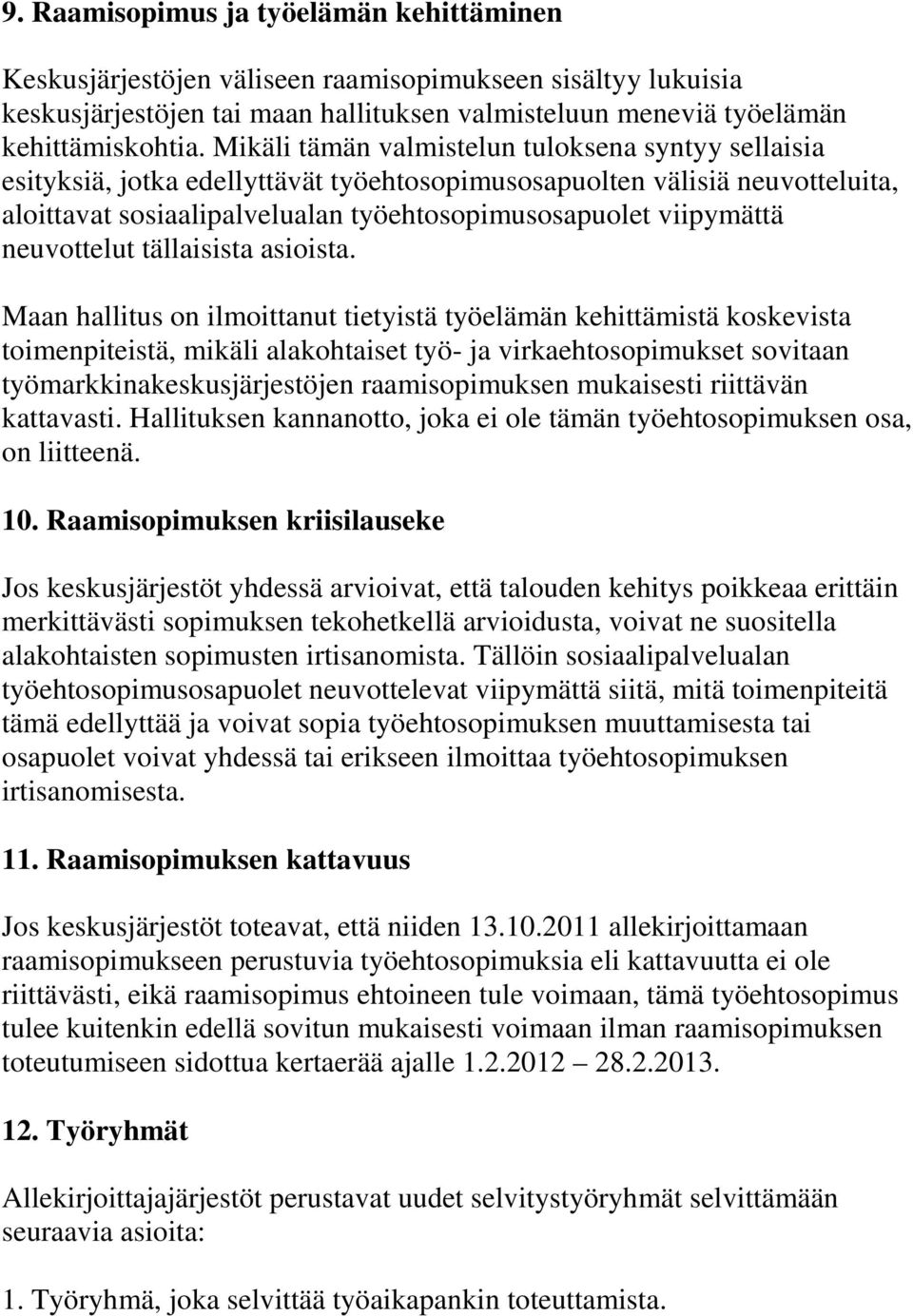 neuvottelut tällaisista asioista.