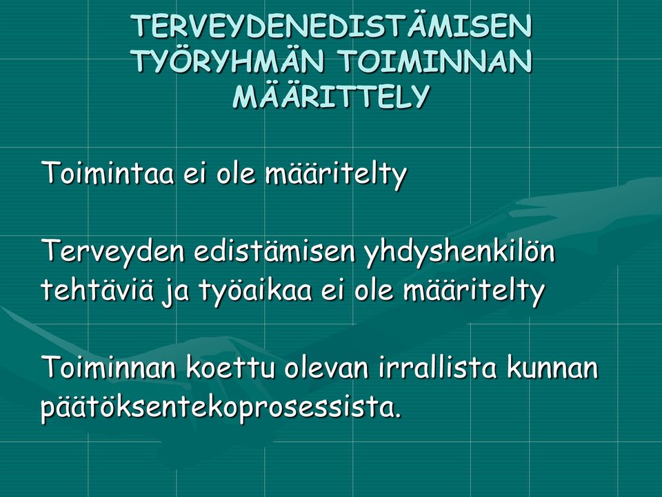 yhdyshenkilön tehtäviä ja työaikaa ei ole määritelty