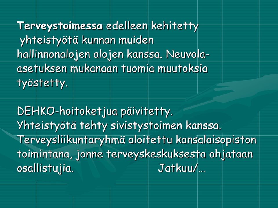 DEHKO-hoitoketjua päivitetty. Yhteistyötä tehty sivistystoimen kanssa.