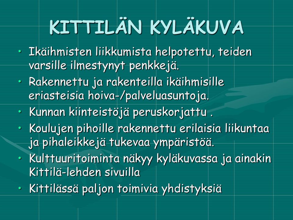 Kunnan kiinteistöjä peruskorjattu.