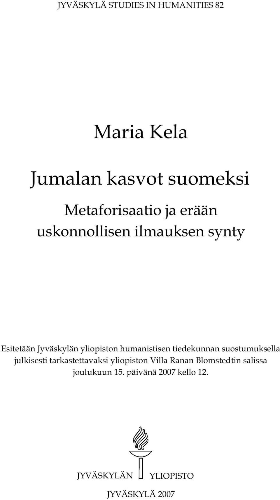 tiedekunnan suostumuksella julkisesti tarkastettavaksi yliopiston Villa Ranan