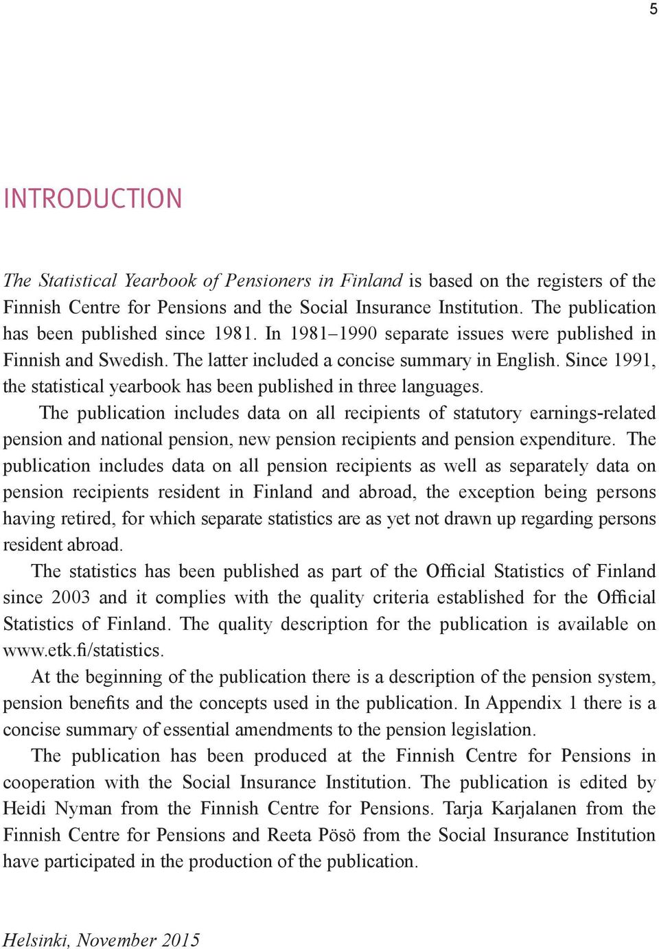 Since 1991, the statistical yearbook has been published in three languages.